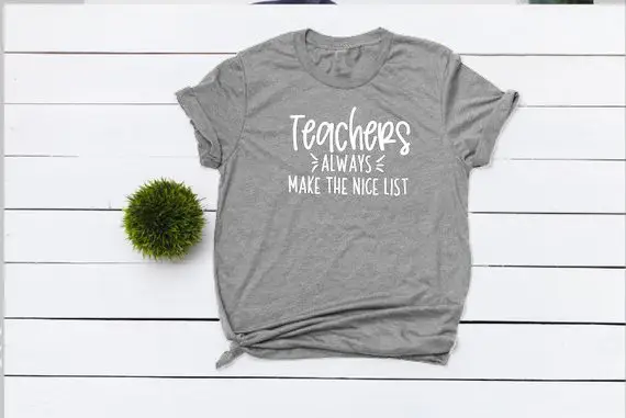 Foreign Trade Teachers T-Shirt Grey 3 Always Make the Nice List