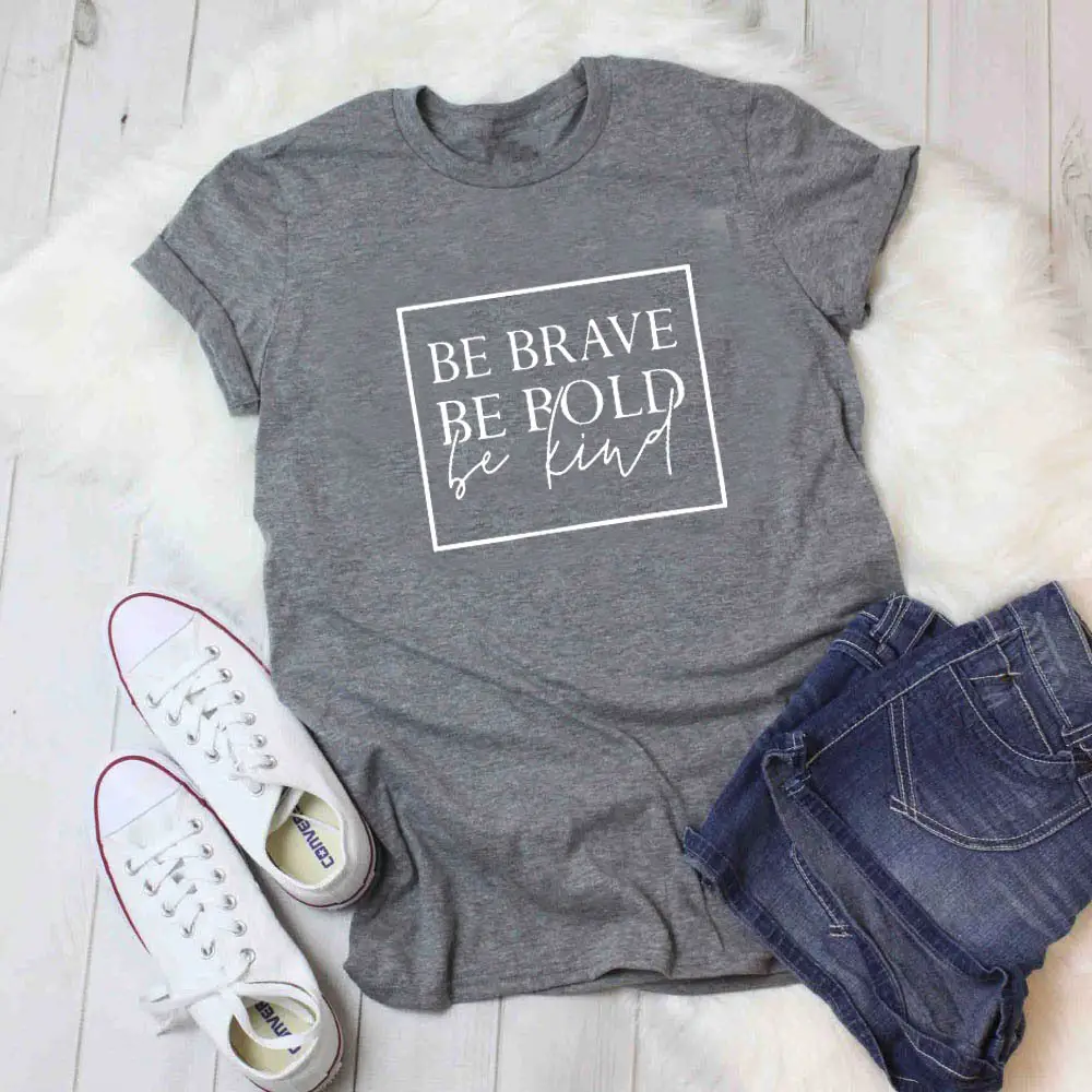 Be Brave Be Bold Be Kind Letter T-Shirt Be Light Brown