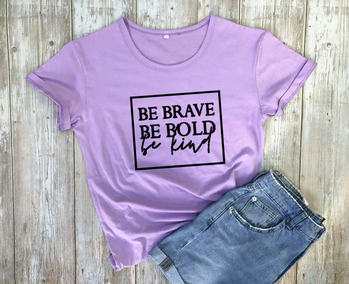 Be Brave Be Bold Be Kind Letter T-Shirt Be Light Brown