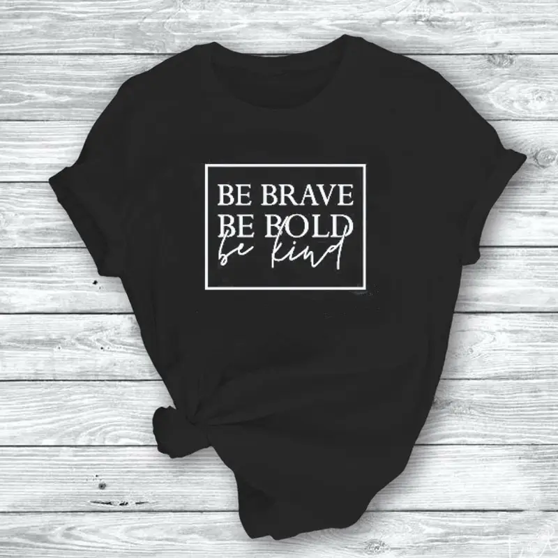 Be Brave Be Bold Be Kind Letter T-Shirt Be Light Brown