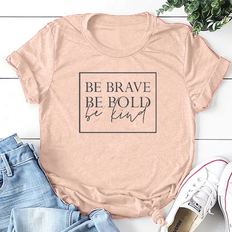 Be Brave Be Bold Be Kind Letter T-Shirt Be Light Brown