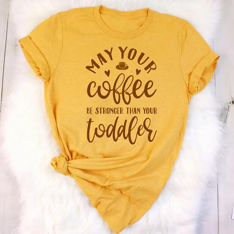 May Your Coffee Be Stronger Than Your Toddler T-Shirt Yellow - Image 2