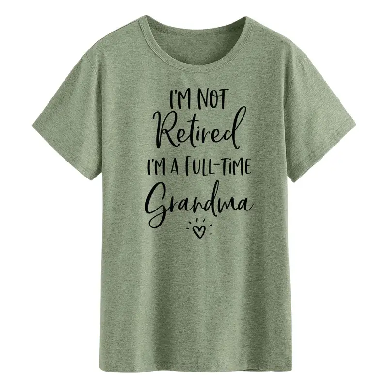 I'm Not Retired I'm Full Time Grandma T-Shirt