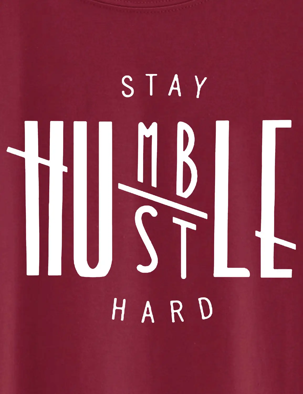 Men Women T-Shirt Stay Humble Hustle Hard Street Short Sleeve - Image 5