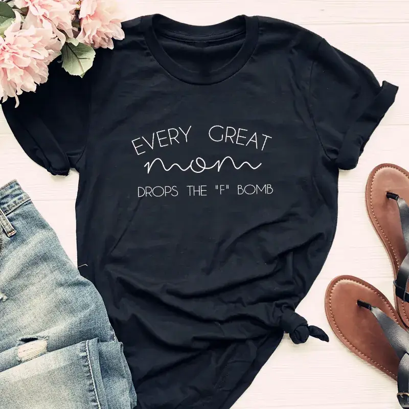 Every Great Mom Drops the F! Bomb T-Shirt Green
