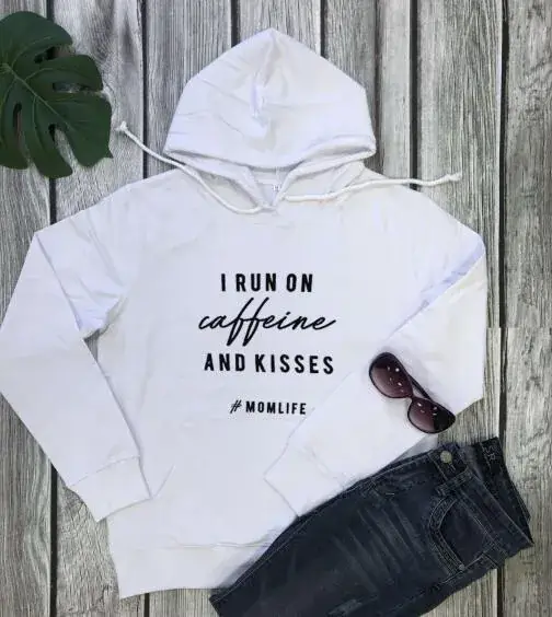 I Run on Caffeine and Kisses Hoodie for Women