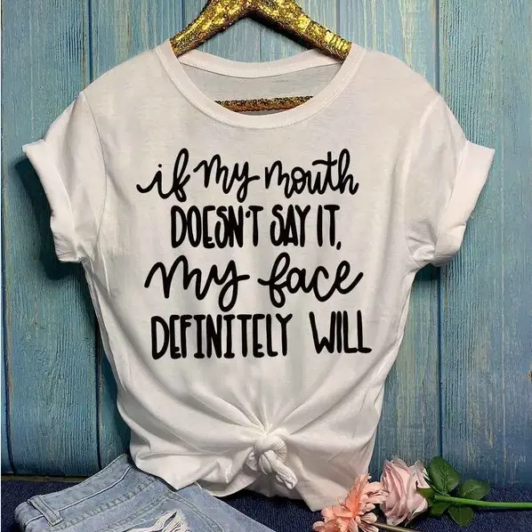 Women Grey T-Shirt "If My Mouth Doesn't Say, My Face Will Definitely Will"
