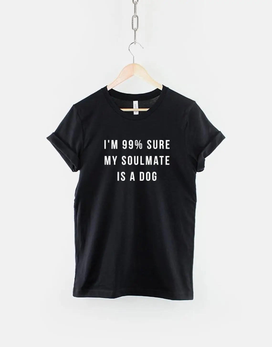 99% Sure My Soulmate Is a Dog T-Shirt - Image 2