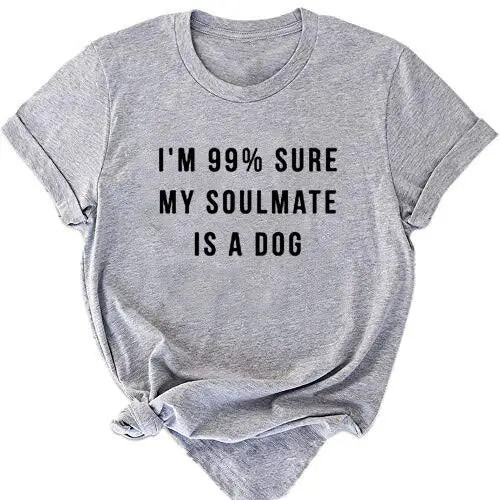 99% Sure My Soulmate Is a Dog T-Shirt - Image 3