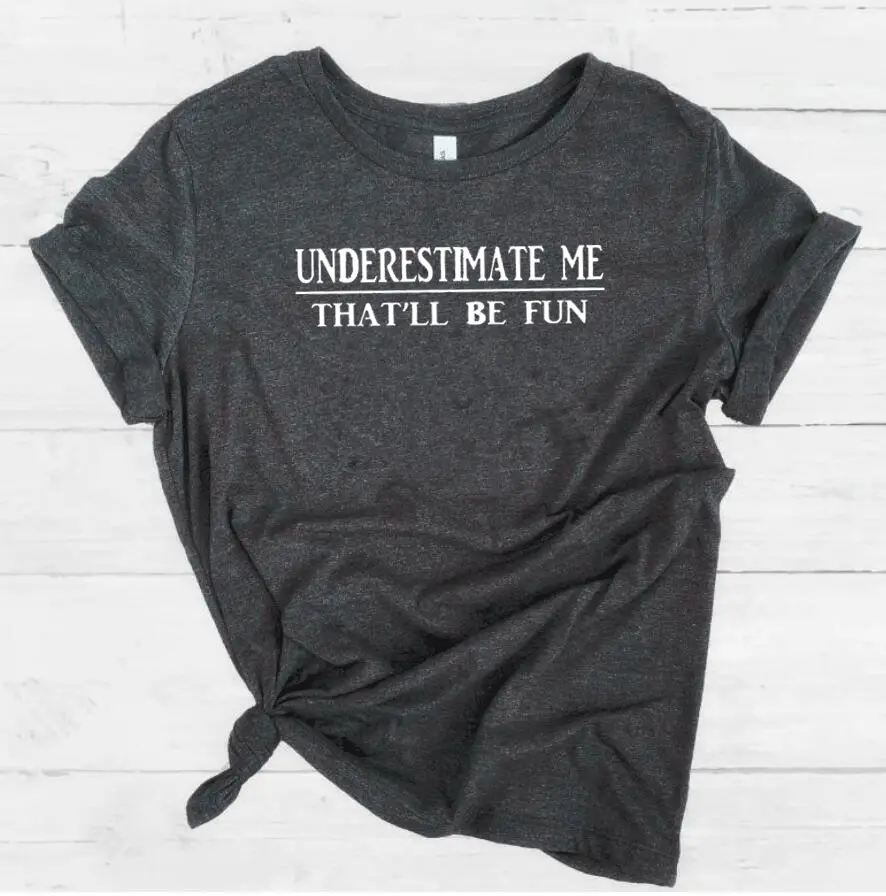Maroon Short Sleeve T-Shirt "Underestimate Me That'Ll Be Fun" - Image 8