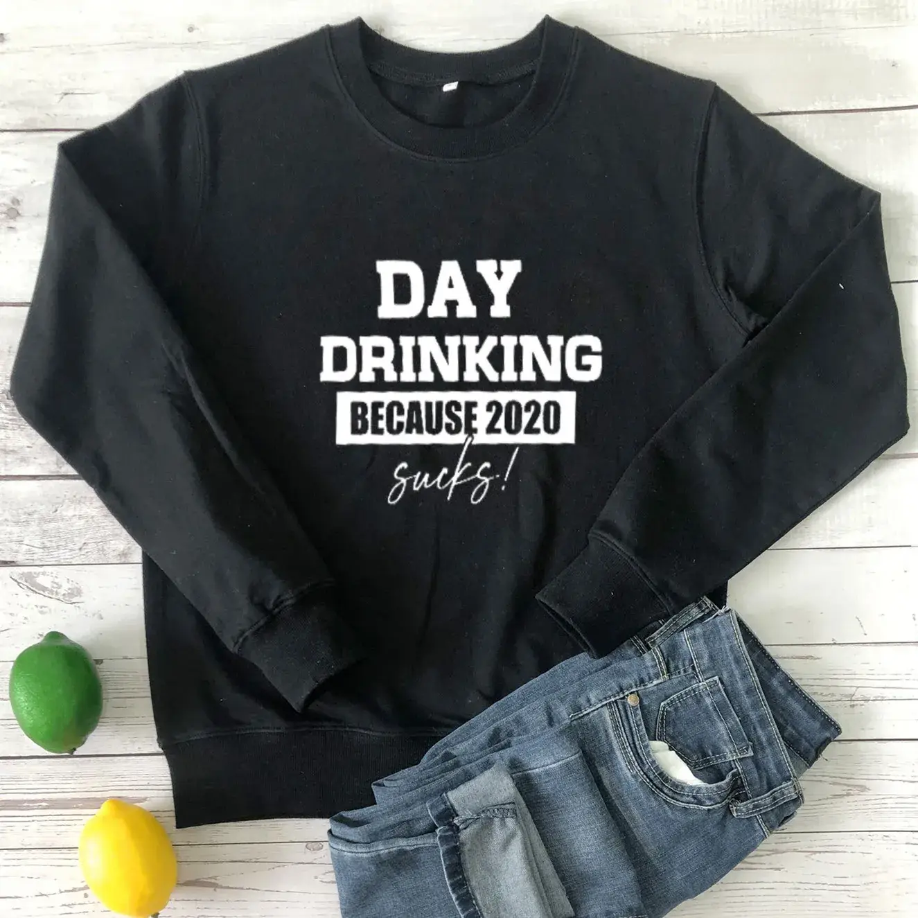 Day Drinking Because 2020 Letter Sweatshirt Yellow - Image 7