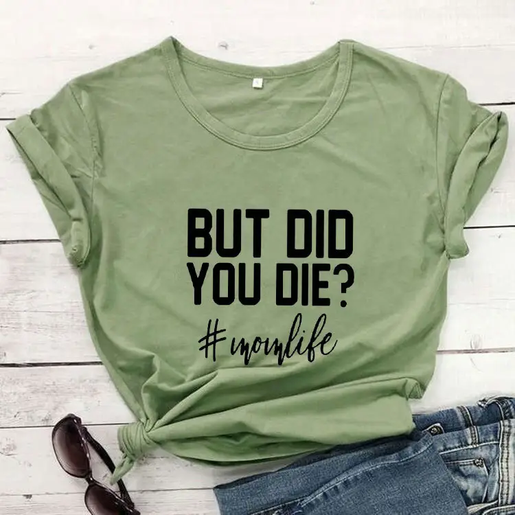 But Did You Die? Mom Life T-Shirt Grey