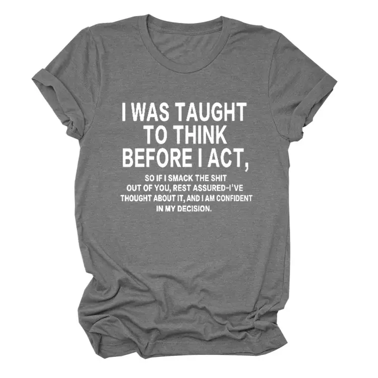 Loose Short Sleeve T-Shirt Grey "I Was Taught to Think Before I Act" - Image 2