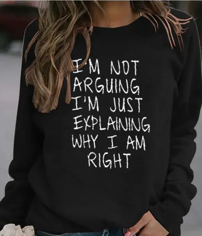 Black Letter Round Neck Sweatshirt I'm Not Arguing I'm Just [Something] - Image 7