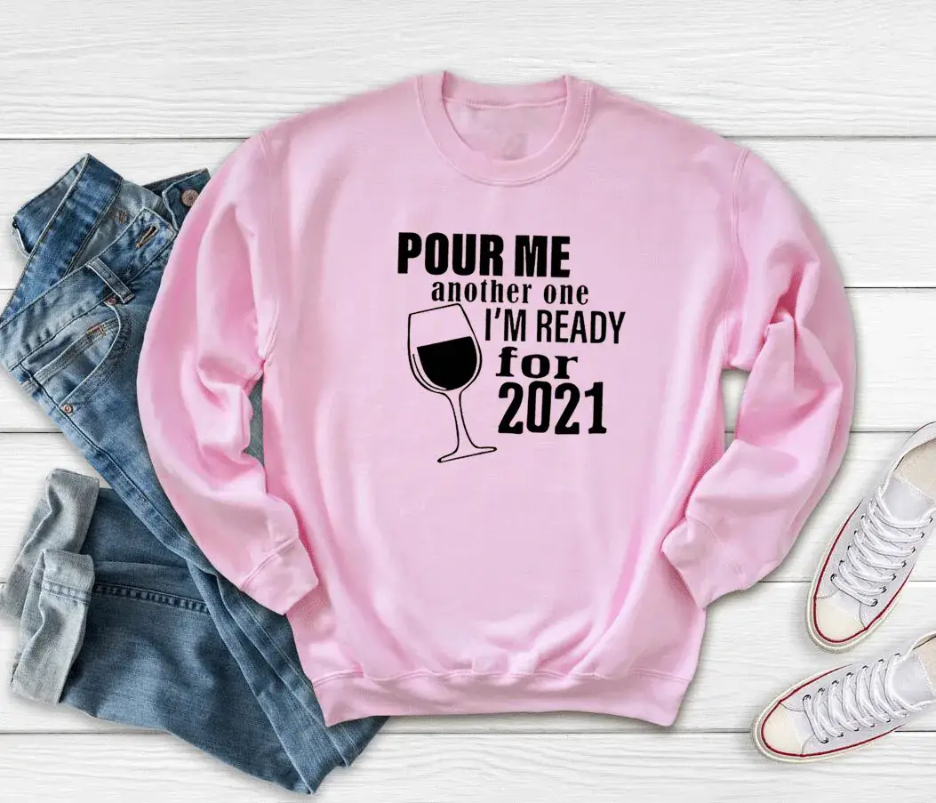 Pink Sweatshirt "Pour Me Another One for 2021" - Image 4