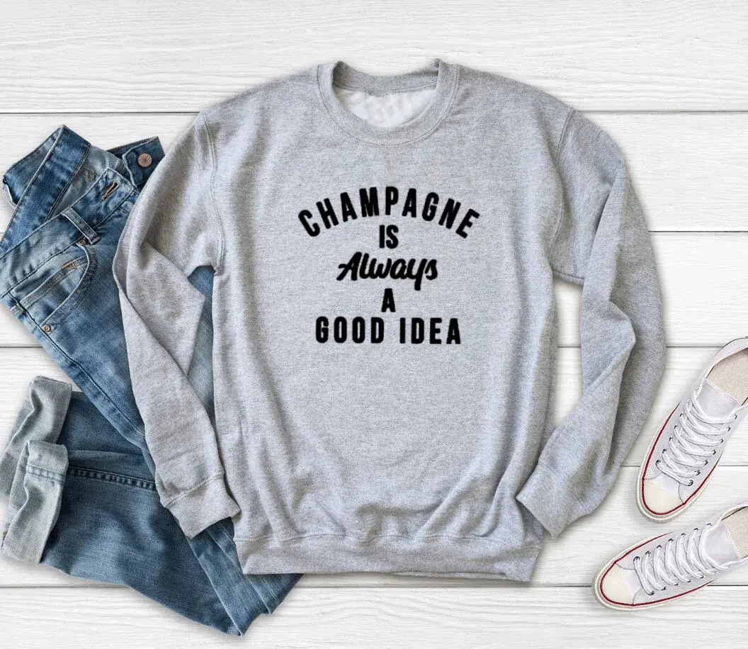 Long Sleeve Sweatshirt Champagne Always Good Idea Casual Top