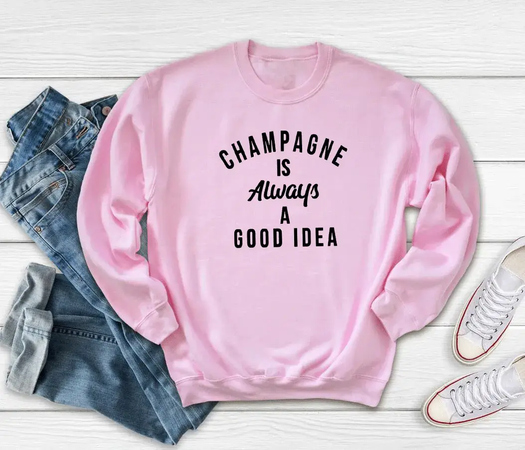 Long Sleeve Sweatshirt Champagne Always Good Idea Casual Top