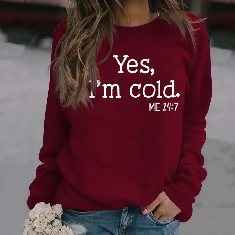 Women's Printed Sweatshirt Yes I'm Cold Maroon - Image 23