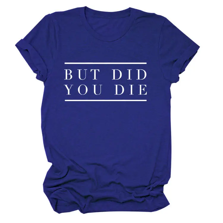 Women Navy T-Shirt "But Did You Die" Cross Border