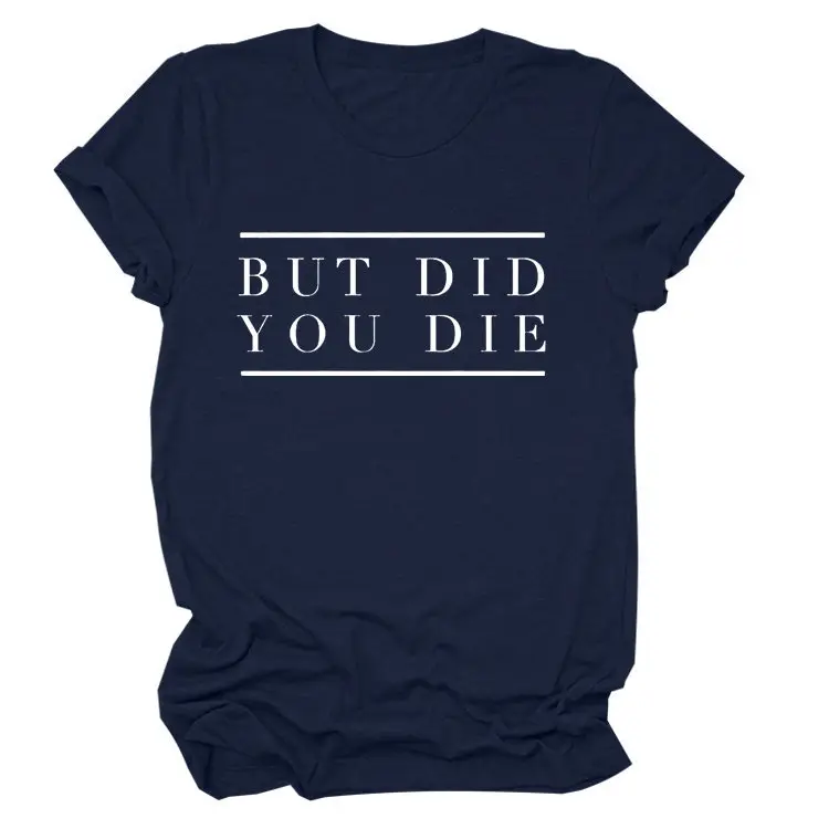 Women Navy T-Shirt "But Did You Die" Cross Border