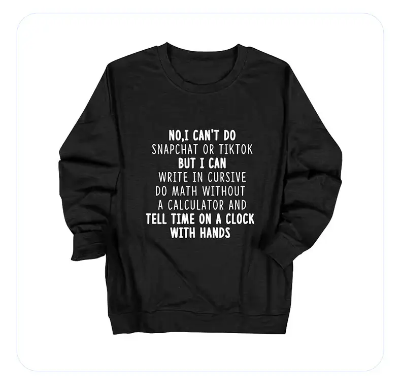 No I Can't Do TikTok No Snapchat European Crewneck T-Shirt — feature 9
