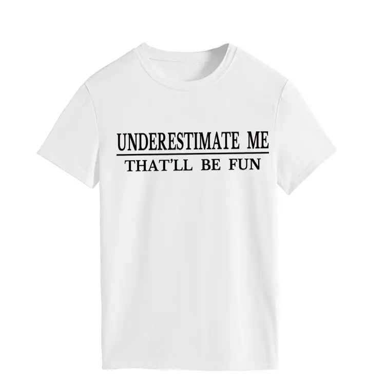 Underestimate Me Printed Top T-Shirt White Round Neck - Image 15