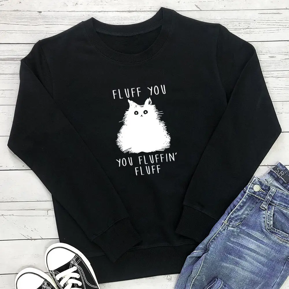 Black Fluff You Fluffin' Fluff Cat Sweatshirt Long Sleeve