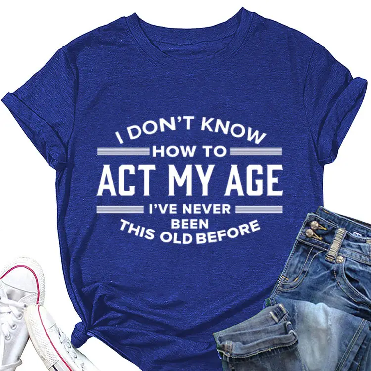 Light Blue T-Shirt with Bold Age-Related Quote
