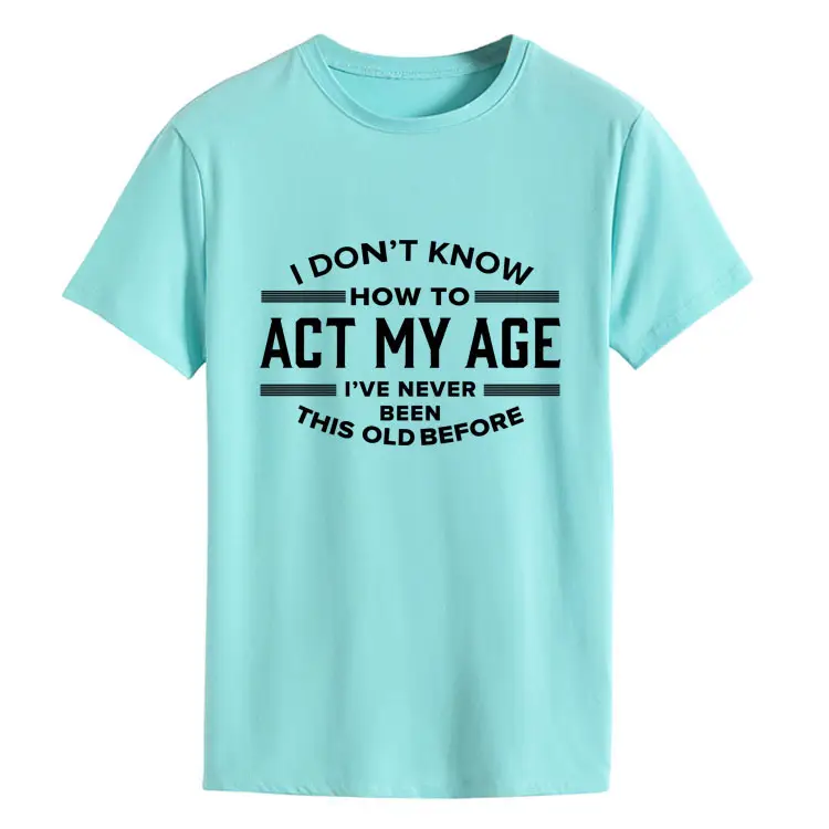 Light Blue T-Shirt with Bold Age-Related Quote