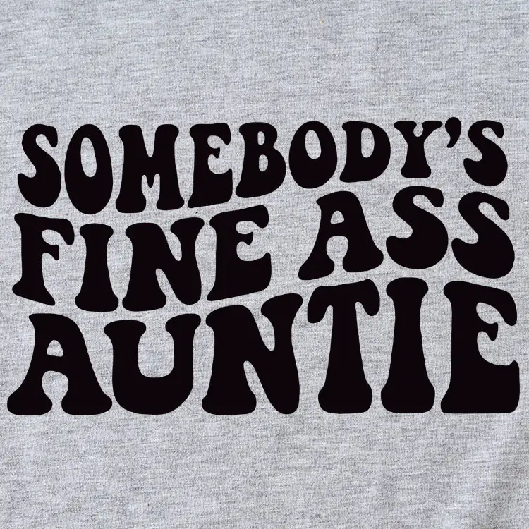 Women Black T-Shirt "Somebody's Fine Ass Auntie"