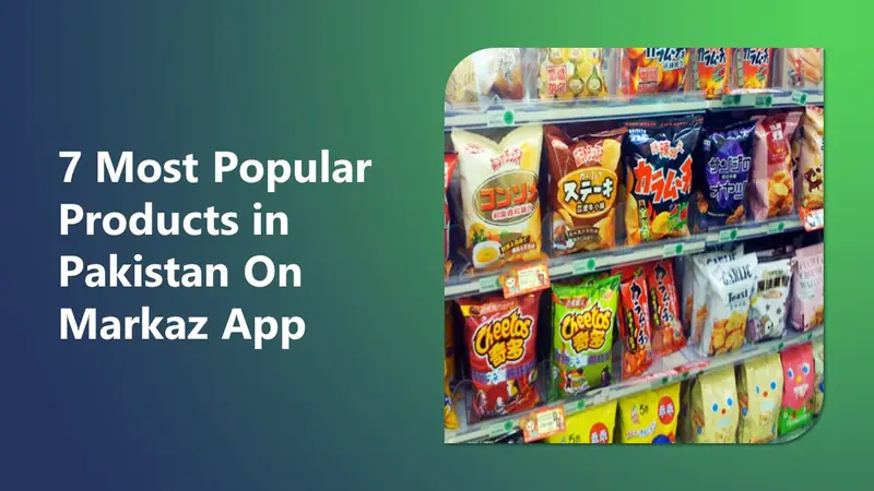 7 Most Popular Products in Pakistan on Markaz App (2026)