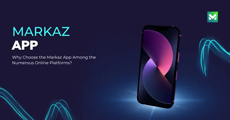 Why Choose the Markaz App Among the Numerous Online Platforms?