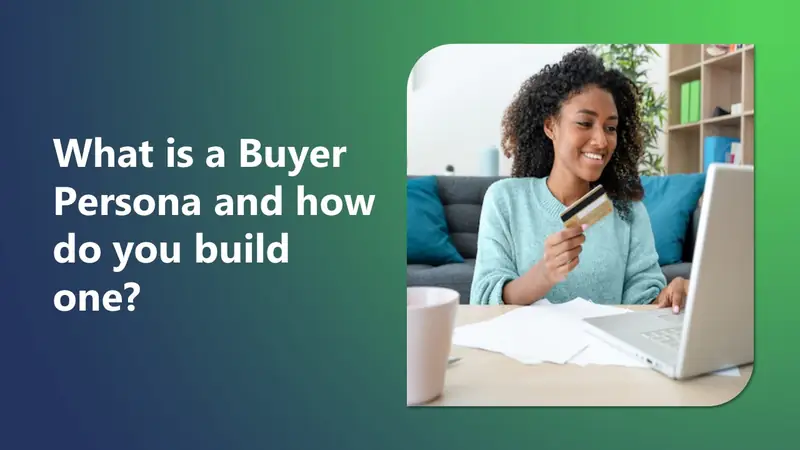 What is a Buyer Persona and How Do You Build One?
