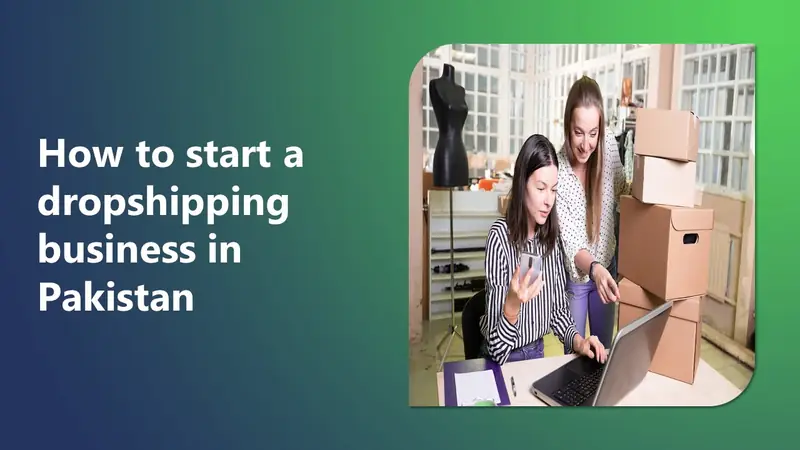 Dropshipping in Pakistan: How to Start in 2026 (Step-by-Step Guide)