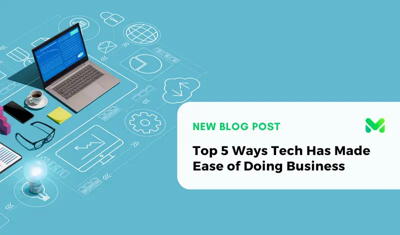 Best 5 Ways Tech Has Made Ease of Doing Business