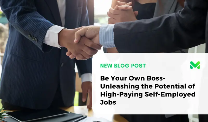 Be Your Own Boss: Unleashing the Potential of High-Paying Self-Employed Jobs