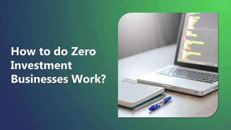 How to do Zero Investment Businesses Work?