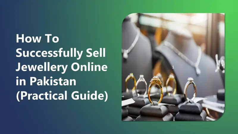 How to Sell Jewellery Online in Pakistan: Practical Guide