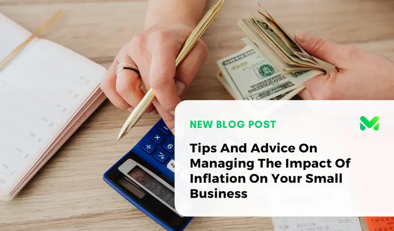 Tips And Advice On Managing The Impact Of Inflation On Your Small Business