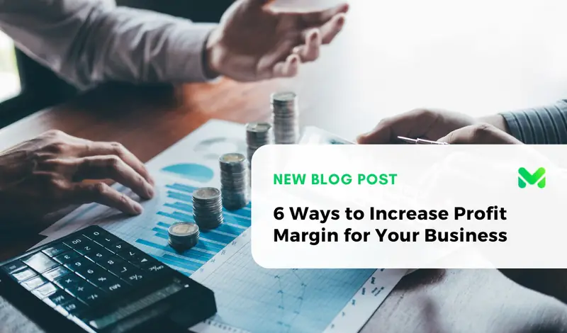 6 Ways to Increase Profit Margin for Your Business