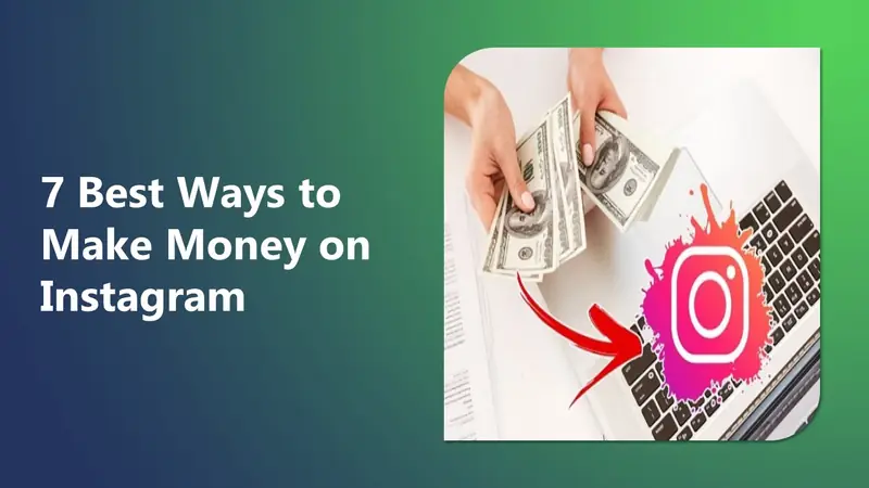 7 Best Ways to Make Money on Instagram (2026)