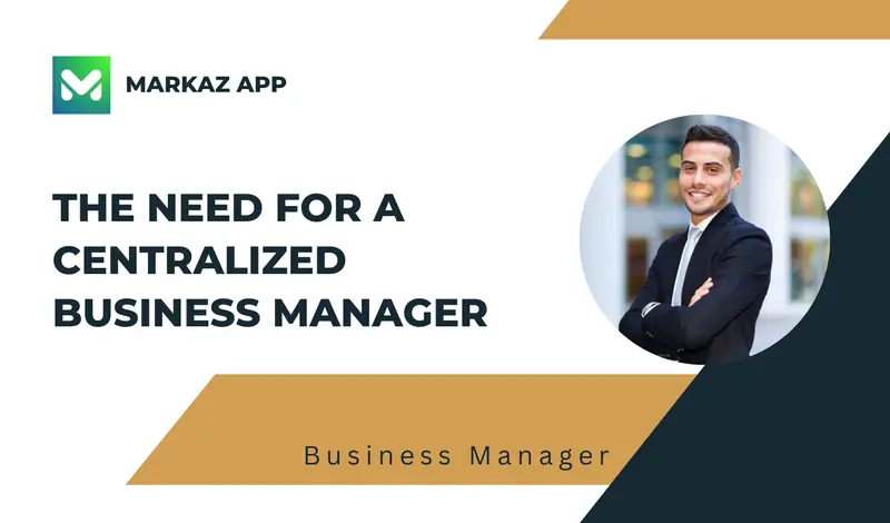 The Need for a Centralized Business Manager