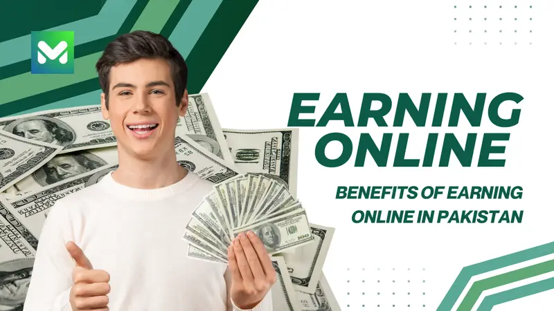 Benefits of Earning Online in Pakistan