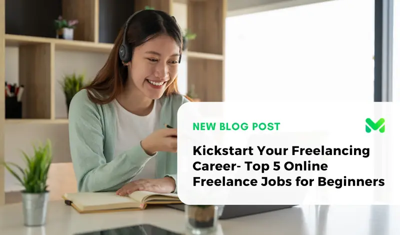 Kickstart Your Freelancing Career: Top 5 Online Freelance Jobs for Beginners