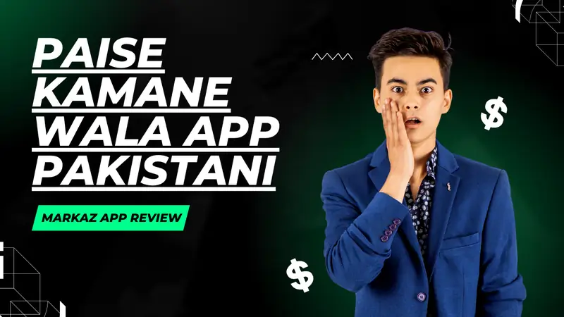 Paise Kamane Wala App Pakistani (Markaz Review)