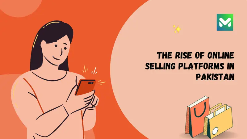 The Rise of Online Selling Platforms in Pakistan