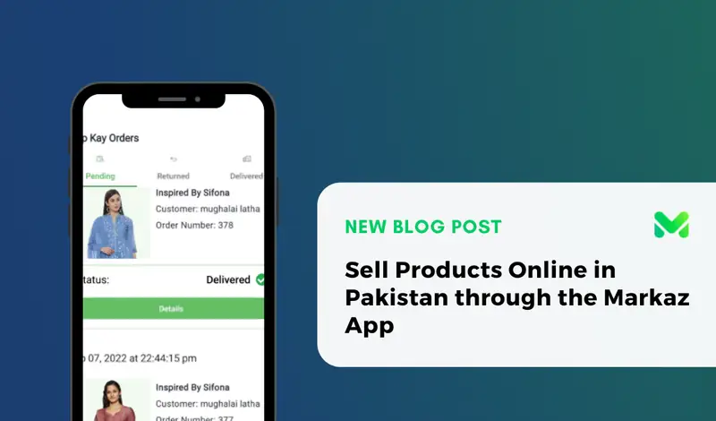 Sell Products Online in Pakistan through the Markaz App