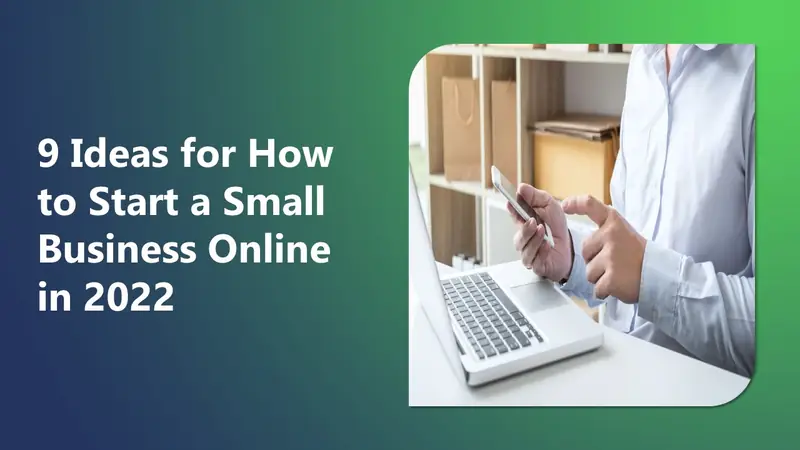 9 Ideas for How to Start a Small Business Online in 2026