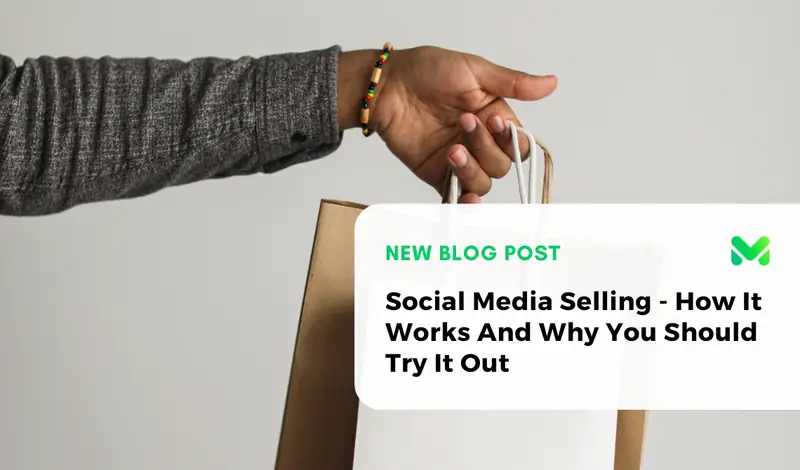 Social Media Selling - How It Works And Why You Should Try It Out