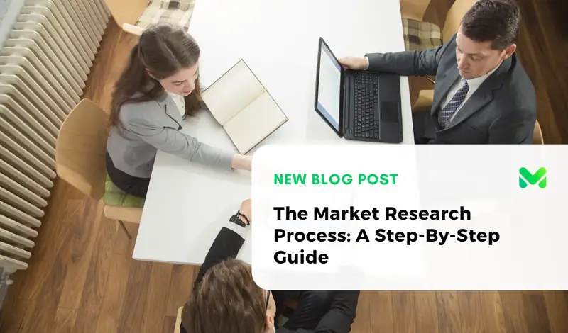 The Market Research Process: A Step-By-Step Guide